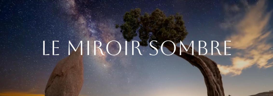 Le miroir sombre : épisode 1